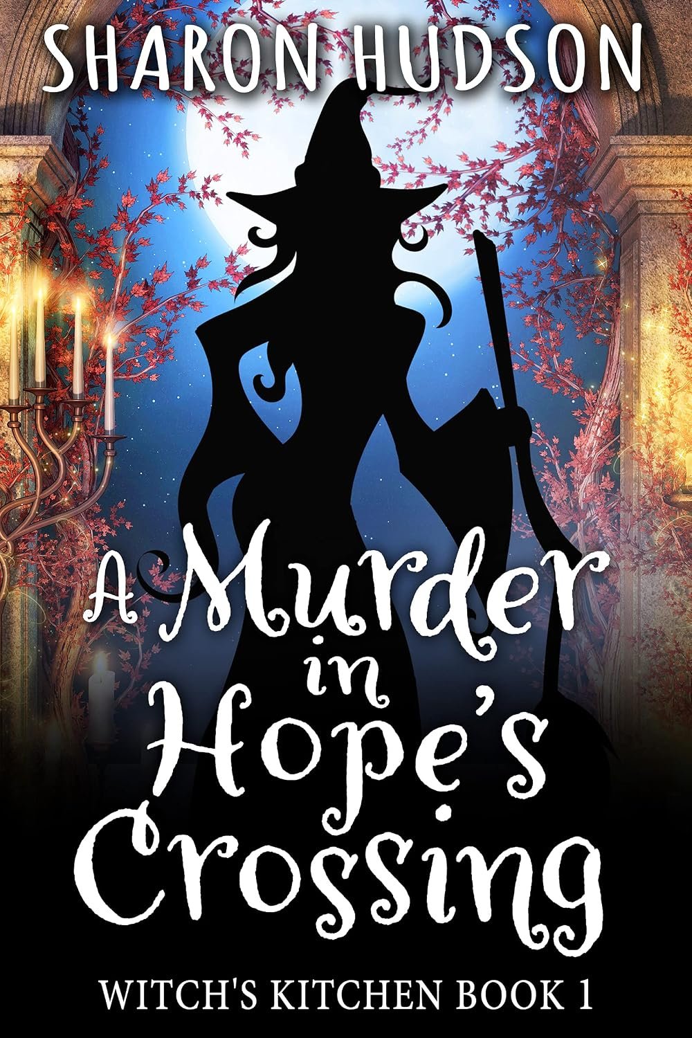 A Murder in Hope’s Crossing — Witch’s Kitchen Book 1 by Sharon Hudson