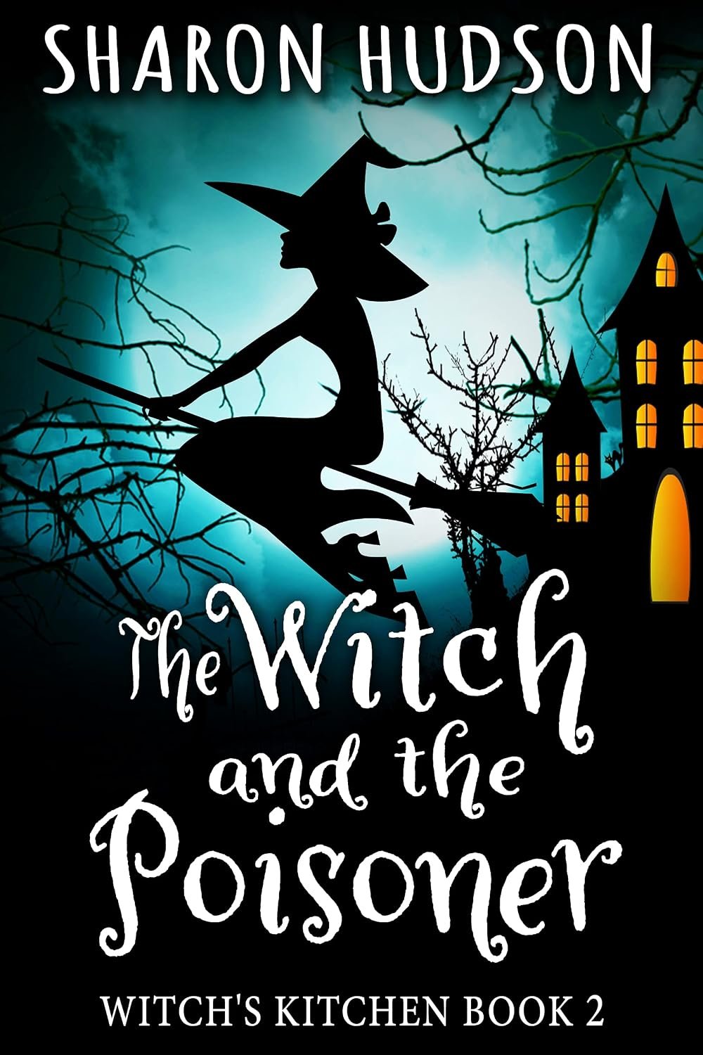 The Witch and the Poisoner — Witch’s Kitchen Book 2 by Sharon Hudson